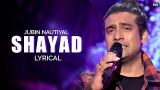 Shayad Jubin Nautiyal Version (LYRICS)-New Song 2021