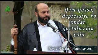 Sərdar Hacıhəsənli - Depressiya və ondan qurtulmağın yolu - Maide.az