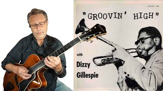 A Great Jazz Standard | Check Out My Rendition of Dizzy Gillespie's "Groovin' High" |
