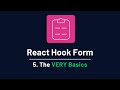 React Hook Form - 5. The VERY Basics of RHF
