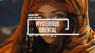 MYSTERIOUS ORIENTAL Music by Inspiration | [No Copyright Music]