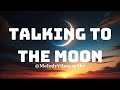 Talking to the Moon - Melody Vibes [ Lyrics Video ]