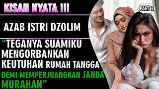 KISAH SEDIH !!! Teganya Suamiku Mengorbankan Segalanya Demi Janda Murahan ( Part 2 )