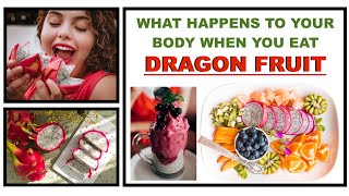 17 Health Benefits of Eating Dragon Fruit (What Happens to Your Body When You Eat Dragon Fruit)