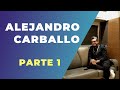 ALEJANDRO CARBALLO | Parte 1