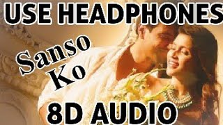 Saanson Ko (8D AUDIO) - ZiD | Mannara, Karanvir | Arijit Singh | Sharib Toshi