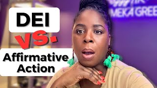 DEI (Diversity Equity Inclusion) vs Affirmative Action / What's the Difference?