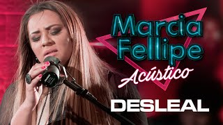 Marcia Fellipe - Desleal