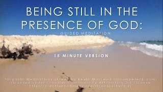Mindfulness meditation: Being still in the presence of God (15 minutes)