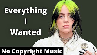 Billie Eilish - Everything I Wanted (Remix) No Copyright Music