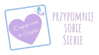 Podcast - Przypomnij sobie siebie.