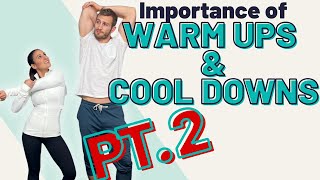 Importance of Warm Ups and Cool Downs Part 2