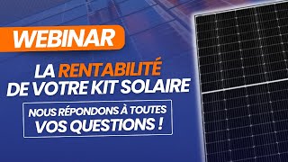 REPLAY WEBINAR #2 : La Rentabilité de votre Kit Solaire