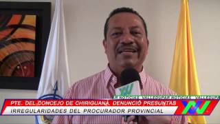 Presidente del concejo de Chiriguaná, denunció presuntas irregularidades del procurador provincial d