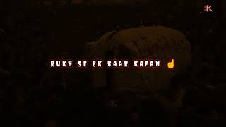 Rukh se ek baar kafan / 21 ramzan coming soon l whatsapp status l Shaheed e karbala sk