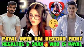 Payal Meri Hai 🤣 Discord Fight Snax \u0026 Regaltos🔥 | Who is Payal 🤔 | Wait For End 🤭 | NS squad ❤