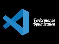 How to Optimize Performance in Visual Studio Code