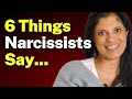 6 things you can count on a narcissist to say