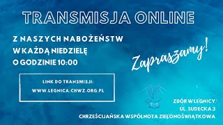 16.05.2021 ( niedziela ), ChWZ Zbór w Legnicy. Nabożeństwo poranne.