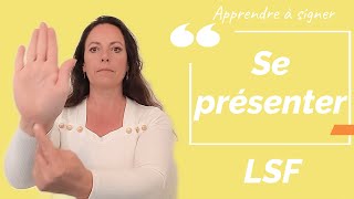 Les bases de la LSF 3 - SE PRESENTER - Apprendre les phrases en langue des signes française