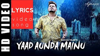 SUCHA YAARR - Yaad Aunda Mainu Lyrics | lyrical  AJMAXX | TSERIES
