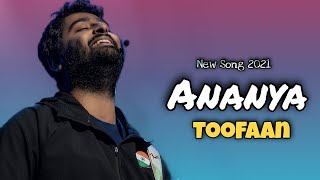 Arijit Singh : Ananya  | Toofaan  | Javed Akhtar | Shankar Ehsaan