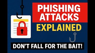 Phishing Attacks EXPLAINED 🔐 Don't Fall for the Bait!