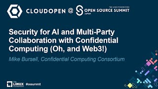 Security for AI and Multi-Party Collaboration with Confidential Computing (Oh, and... - Mike Bursell