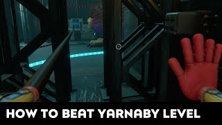 How to beat YARNABY LEVEL in Poppy Playtime Chapter 4