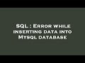 SQL : Error while inserting data into Mysql database