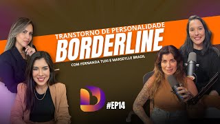 Trasntorno de personalidade Borderline com Fernanda Tuxi e Marseylle Brasil