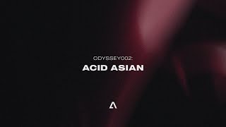 ODYSSEY002: Acid Asian