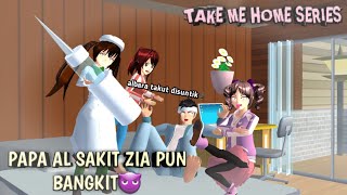 TAKE ME HOME SERIES [ PAPA AL SAKIT ZIA PUN BANGKIT🗿] SAKURA SCHOOL SIMULATOR