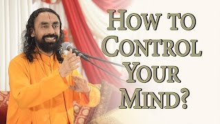 How to Control your Mind? Art of Mind Management by Swami Mukundananda Part 1