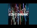 LOVE DRUNK
