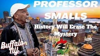 PROFESSOR JAMES SMALLS - HISTORY WILL ERASE THE MYSTERY