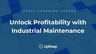 Boost Profitability with Effective Industrial Maintenance Strategies | UpKeep