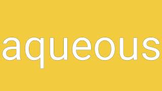 Aqueous Definition \u0026 Meaning