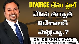 #9948090355#Divorce కేసు ఫైల్ చేసిన తర్వాత విదేశాలకి వెళ్లొచ్చా.???#Law Media#NRI#Advocate#