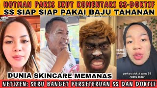 DUNIA SKINCARE BERGEJOLAK ‼️ SS \u0026 DOKTIF MEMANAS. NETIZEN : SS SIAP-SIAP PAKAI BAJU OREN