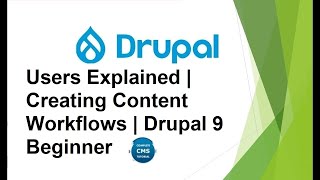 Users Explained | Creating Content Workflows | Drupal 9 Beginner