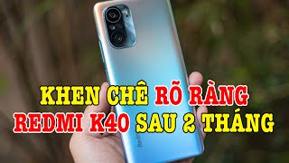 Đánh giá chi tiết Redmi K40 sau vài tháng : KHEN CHÊ RÕ RÀNG