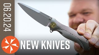 New Knives for the Week of June 20th, 2024 Just In at KnifeCenter.com