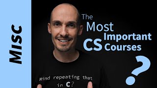 What are the Most Important CS Courses?