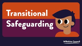 Supporting young people into adulthood - Transitional Safeguarding