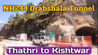 NH244 Drabshala Tunnel Update || Thathri to Kishtwar || MJ Ali Official