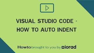 Visual Studio Code - How to auto indent