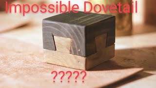 Improving your dovetails by making impossible Dovetail.