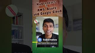 Kubernetes in AWS, Azure and Google Cloud