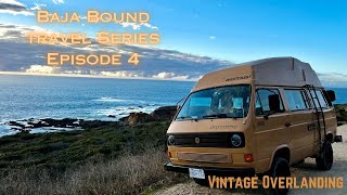 Baja Bound Travel Series | Episode 4: SoCal | Vintage Overlanding